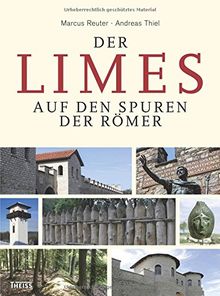 Der Limes: Auf den Spuren der Römer