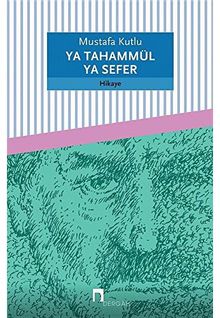 YA TAHAMMÜL YA SEFER (Dergah Yayinlari, Band 105)