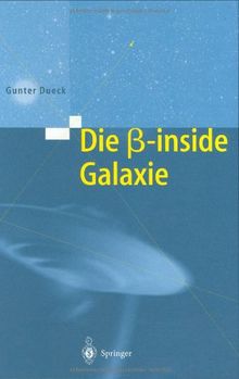 Die ß-inside Galaxie