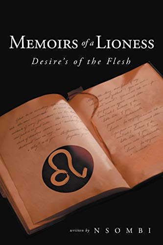 Memoirs Of A Lioness: Desire's Of The Flesh