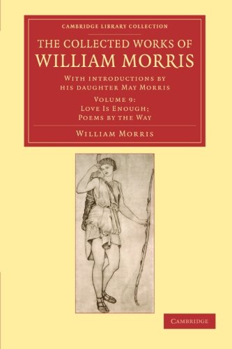 Die Buchhandlung in Oelde hat das Buch The Collected Works of William Morris 24 Volume Set: The Collected Works of William Morris (Love is Enough; Poems by the Way): With Introductions by ... Library Collection - Literary Studies)