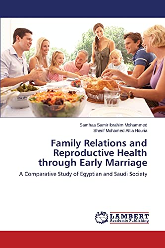 Family Relations and Reproductive Health through Early Marriage: A Comparative Study of Egyptian and Saudi Society