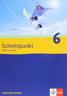 Schnittpunkt Mathematik - Ausgabe für Baden-Württemberg: Schnittpunkt 6. 10. Schuljahr. Schülerbuch. Baden-Württemberg: Mathematik für Realschulen: BD 6