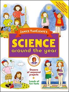 Janice VanCleave's Science Around the Year (Janice Vancleave Science for Every Kid Series)