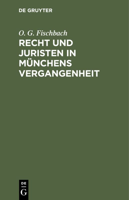 Recht und Juristen in Münchens Vergangenheit: Ein Spaziergang durch Münchens Straßen