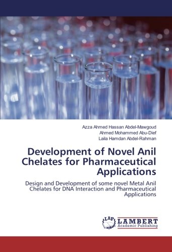 Development of Novel Anil Chelates for Pharmaceutical Applications: Design and Development of some novel Metal Anil Chelates for DNA Interaction and Pharmaceutical Applications