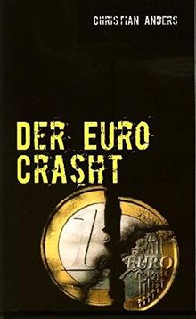 Der Euro Crasht.: Was dann?