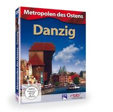 Danzig - Metropolen des Ostens