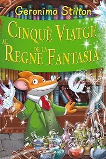 Cinquè viatge al Regne de la Fantasia (GERONIMO STILTON. REGNE DE LA FANTASIA)