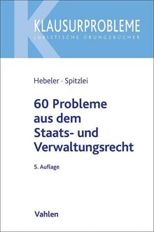 60 Probleme aus dem Staats- und Verwaltungsrecht (Klausurprobleme)