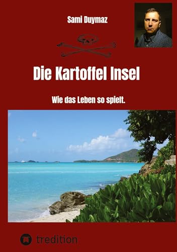 Die Kartoffel Insel: Wie das Leben so spielt.