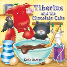 Tiberius and the Chocolate Cake (Tiberius Tales)