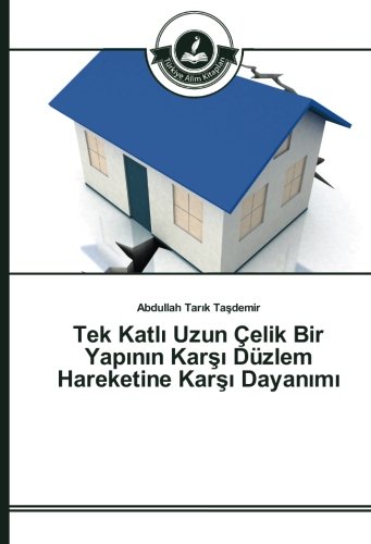 Tek Katlı Uzun Çelik Bir Yapının Karşı Düzlem Hareketine Karşı Dayanımı