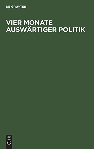 Vier Monate auswärtiger Politik