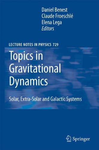 Topics in Gravitational Dynamics: Solar, Extra-Solar and Galactic Systems (Lecture Notes in Physics)