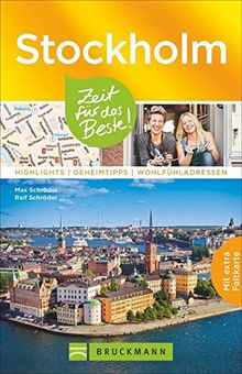 Reiseführer Stockholm: Zeit für das Beste. Highlights erleben, Geheimtipps und Wohlfühladressen kennen. Der Stockholm-City-Guide mit Sehenswürdigkeiten, Insidertipps und Stockholm-Stadtplan.