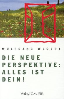 Die neue Perspektive: Alles ist dein