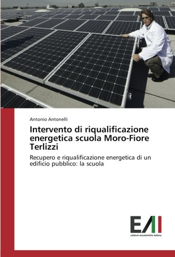 Intervento di riqualificazione energetica scuola Moro-Fiore Terlizzi: Recupero e riqualificazione energetica di un edificio pubblico: la scuola