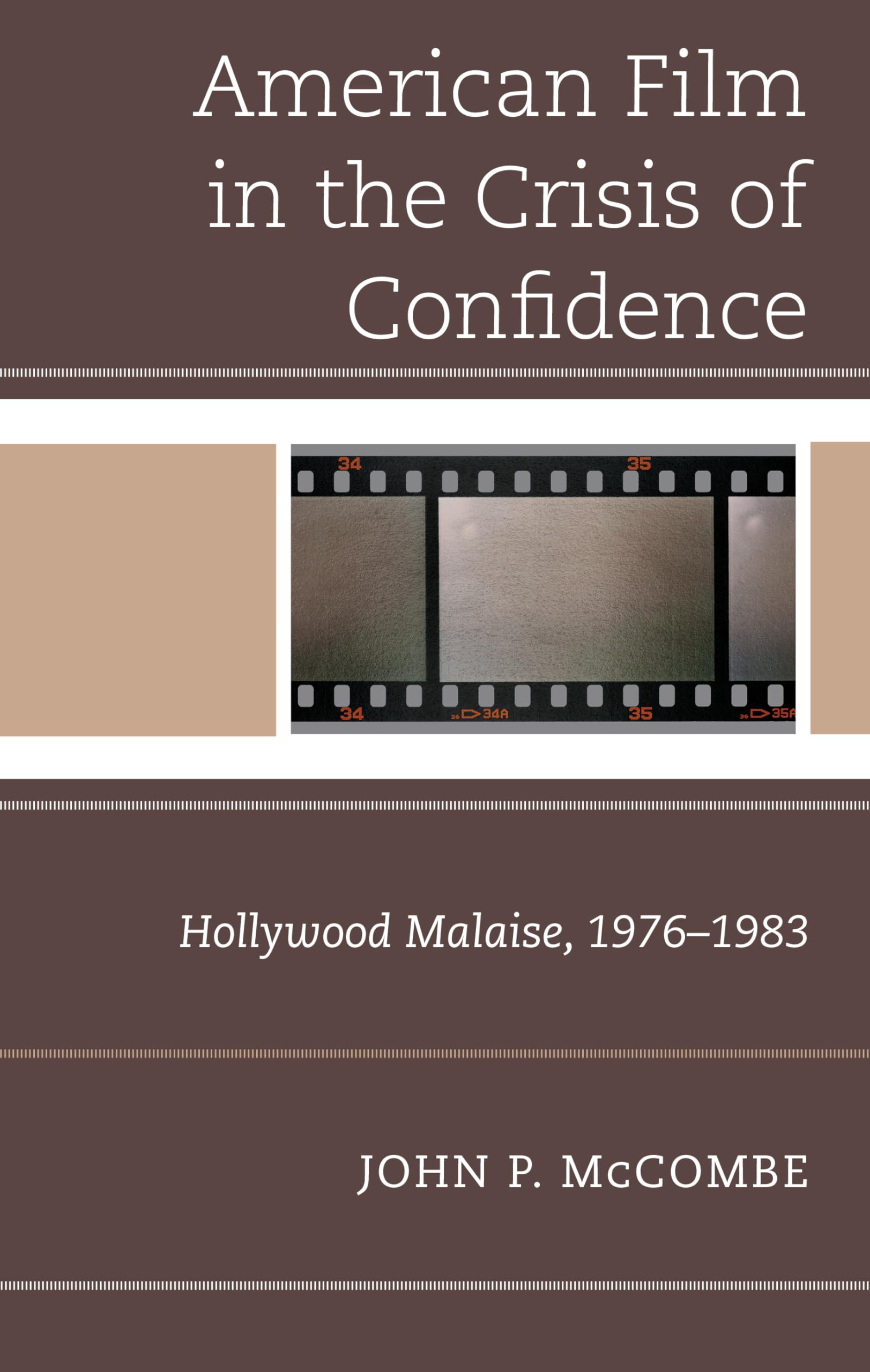 The American Film in the Crisis of Confidence: Hollywood Malaise, 1976-1983