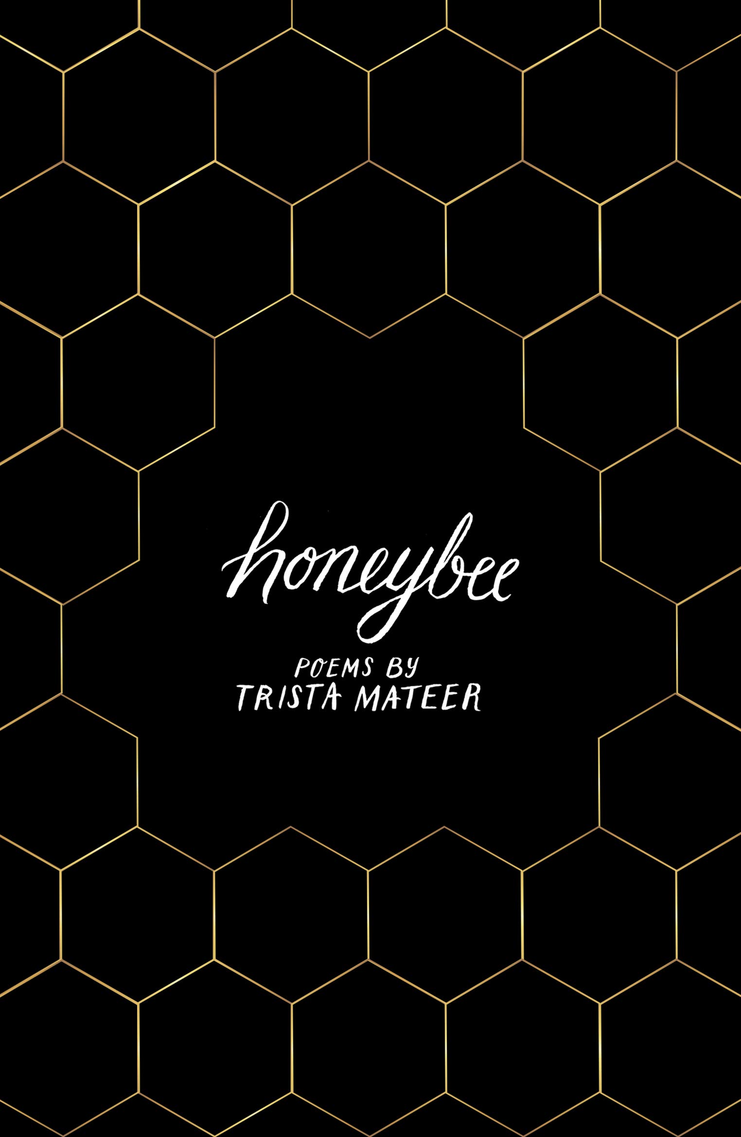 Trista Mateer Honeybee, For Fans Of Milk Andhoney By Rupi Kaur