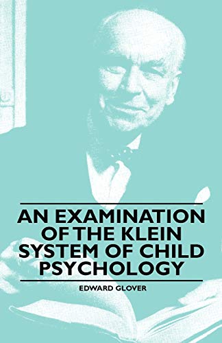 An Examination of the Klein System of Child Psychology