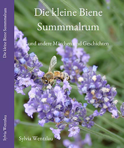 Die kleine Biene Summmalrum und andere Märchen und Geschichten