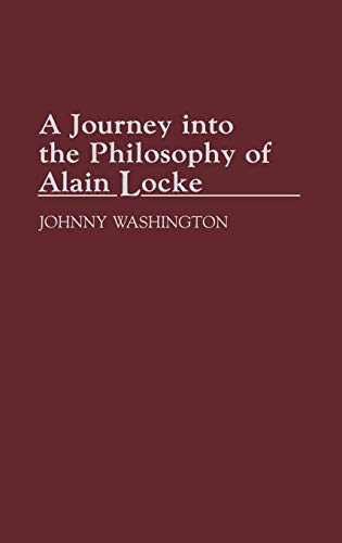 A Journey Into the Philosophy of Alain Locke (Contributions in Afro-american & African Studies)