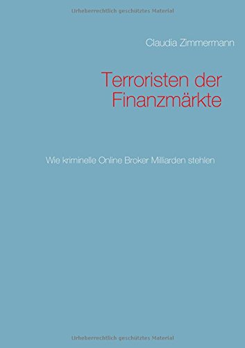 Terroristen der Finanzmärkte: wie Online Broker Milliarden stehlen