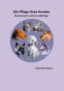 Die Pflege Ihres Hundes: Band 1  Basiswissen und Grundpflege von Gabriele Peters | Buch | Zustand sehr gut