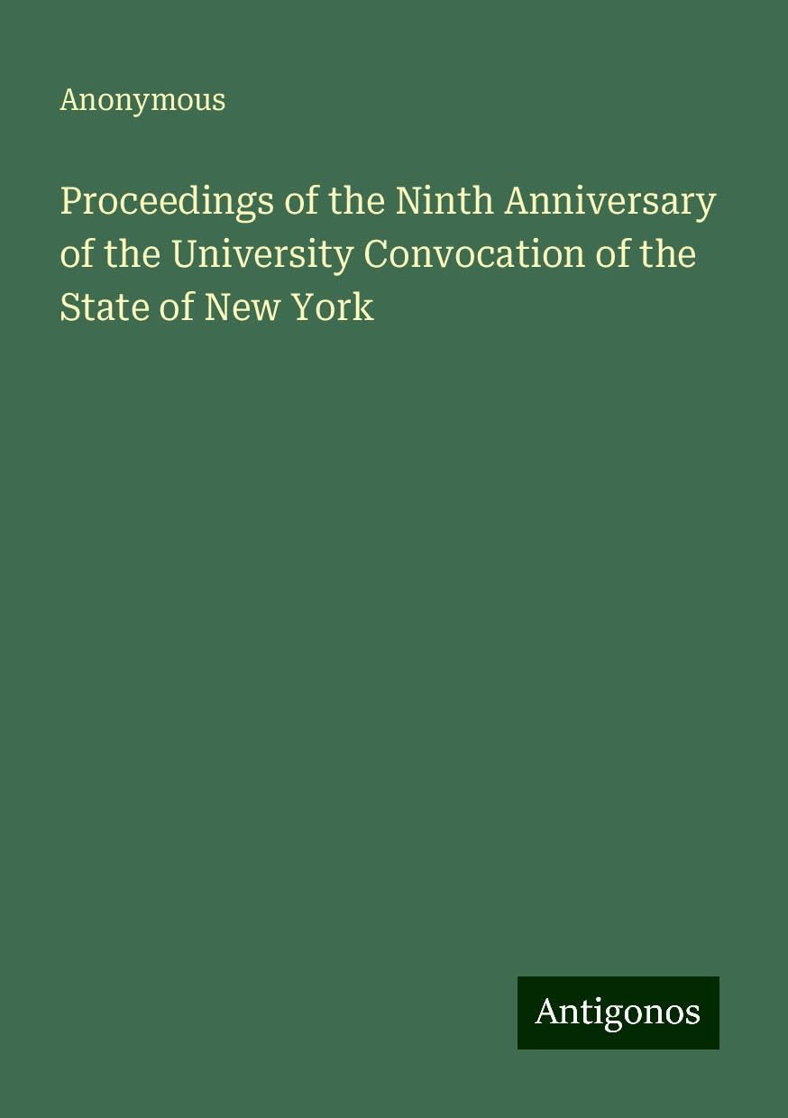 Proceedings of the Ninth Anniversary of the University Convocation of the State of New York
