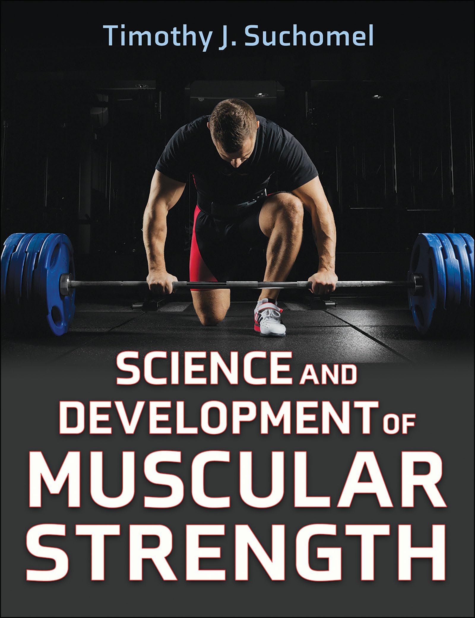 Suchomel, Timothy J. Science And Development Of Muscular Strength