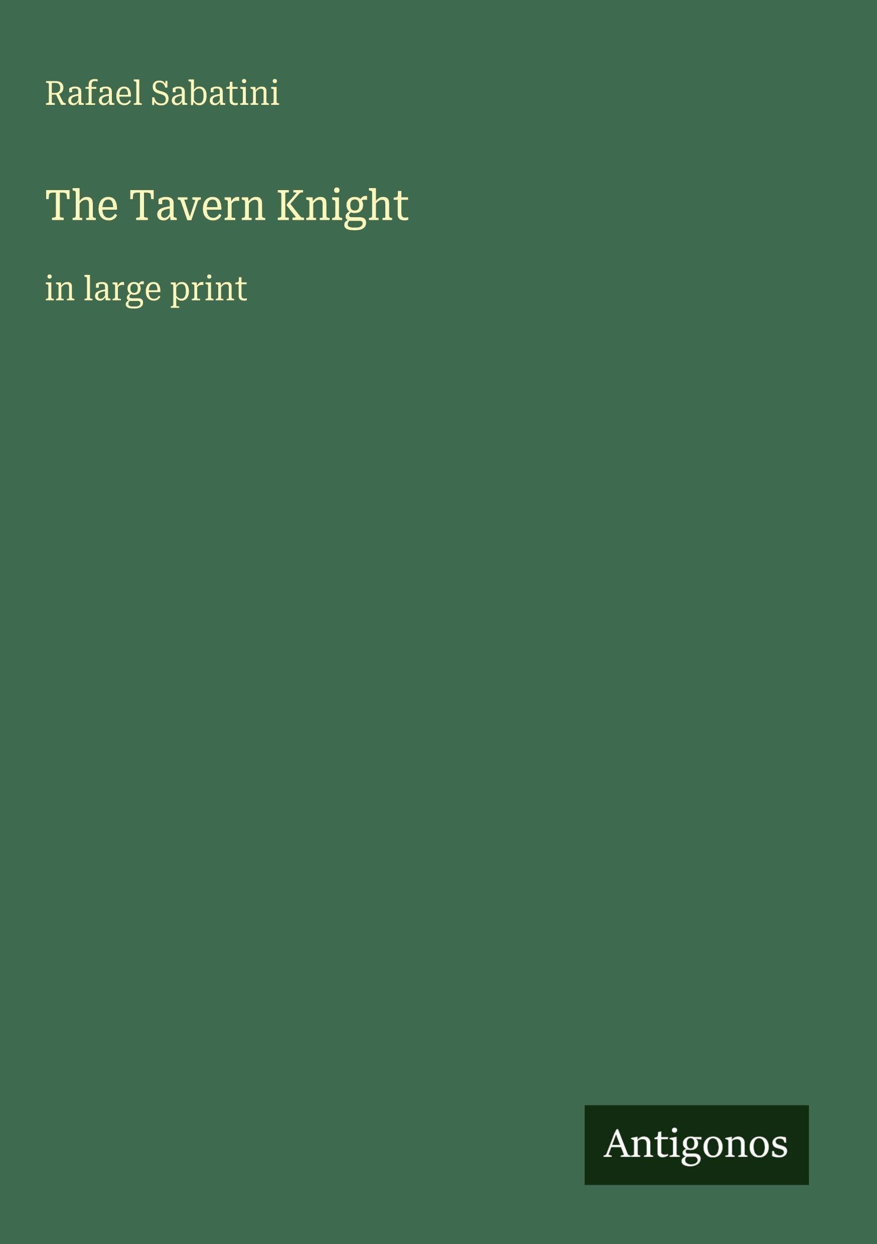 The Tavern Knight: in large print
