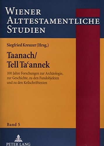 Taanach/Tell Ta'annek: 100 Jahre Forschungen zur Archäologie, zur Geschichte, zu den Fundobjekten und zu den Keilschrifttexten (Wiener Alttestamentliche Studien)