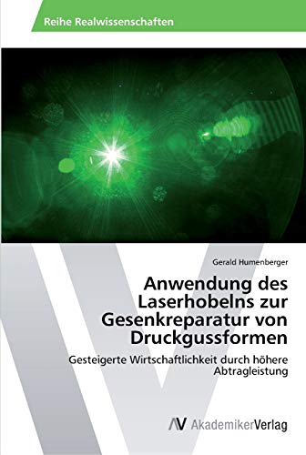 Anwendung des Laserhobelns zur Gesenkreparatur von Druckgussformen: Gesteigerte Wirtschaftlichkeit durch höhere Abtragleistung