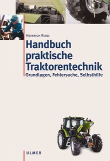 Handbuch praktische Traktorentechnik. Grundlagen, Fehlersuche, Selbsthilfe