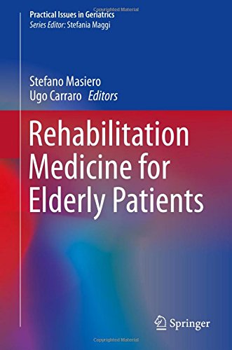 Rehabilitation Medicine for Elderly Patients (Practical Issues in Geriatrics)