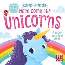 Clap Hands: Here Come the Unicorns: A touch-and-feel board book