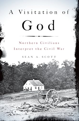 A Visitation of God: Northern Civilians Interpret The Civil War