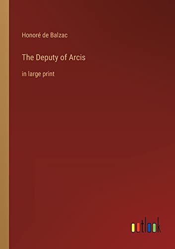 The Deputy of Arcis: in large print