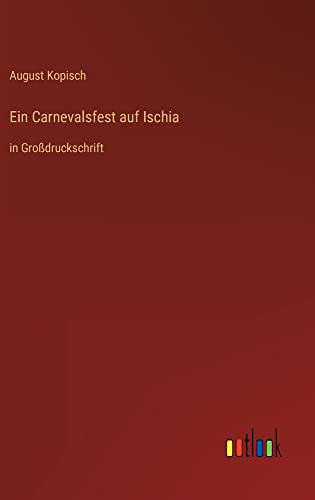 Ein Carnevalsfest auf Ischia: in Großdruckschrift