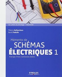 Mémento de schémas électriques. Vol. 1. Eclairage, prise, commandes dédiées