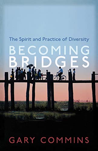 Becoming Bridges: The Spirit and Practice of Diversity
