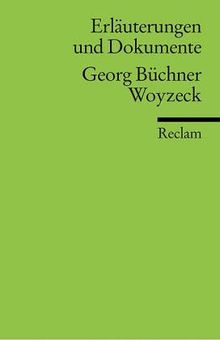 Georg Büchner: Woyzeck. Erläuterungen und Dokumente