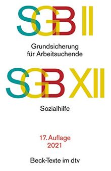 SGB II: Grundsicherung für Arbeitsuchende / SGB XII: Sozialhilfe: Rechtsstand: voraussichtlich 1. Januar 2021 (Beck-Texte im dtv)