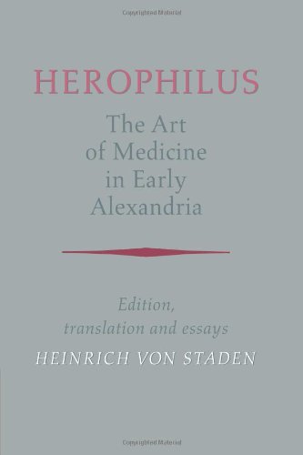 Herophilus: Art Medicine Alexandria: Edition, Translation and Essays: The Art of Medicine in Early Alexandria: Edition, Translation and Essays