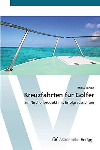 Kreuzfahrten für Golfer: Ein Nischenprodukt mit Erfolgsaussichten