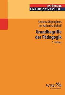 Grundbegriffe der Pädagogik (Erziehungswissenschaft kompakt)