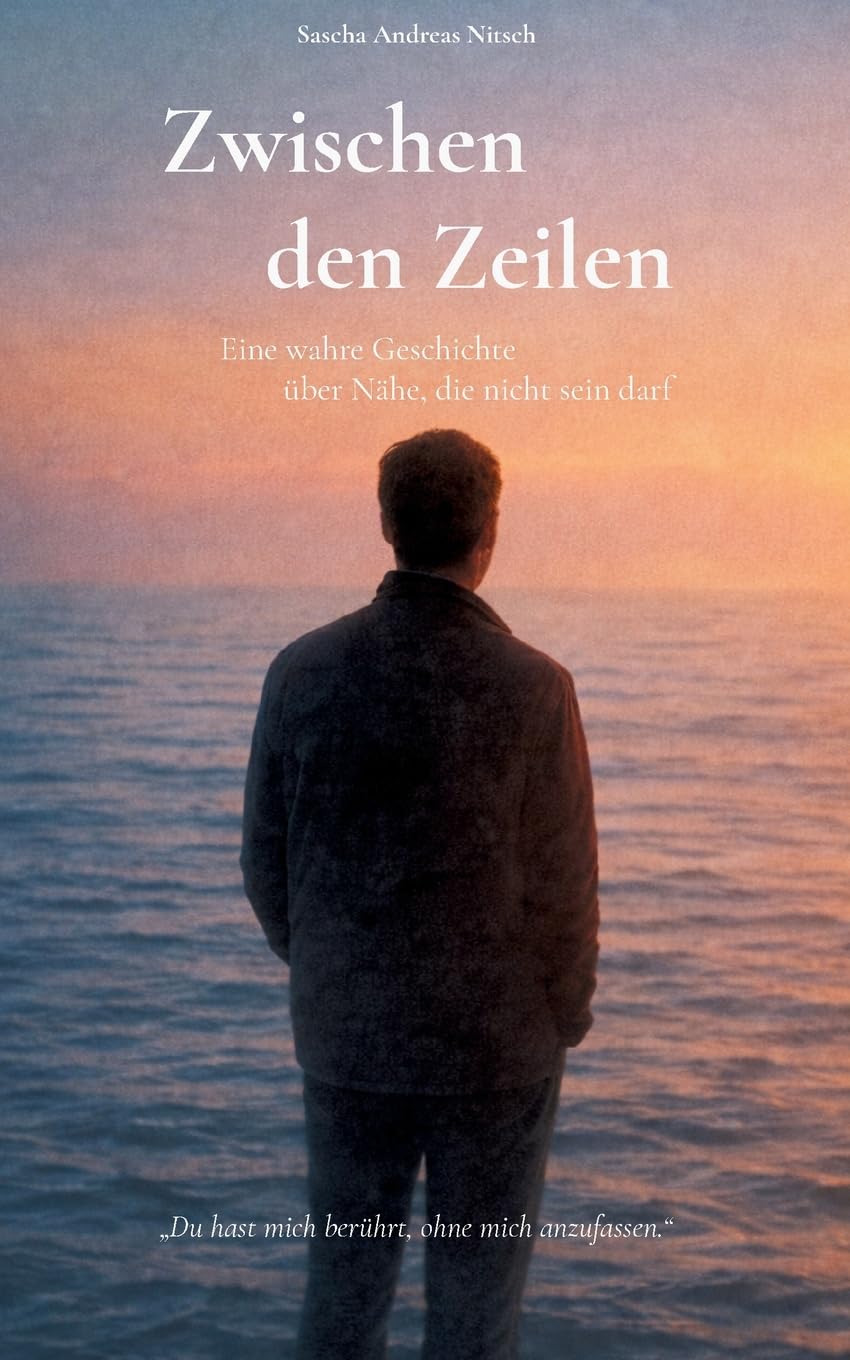 Zwischen den Zeilen: Eine wahre Geschichte über Nähe, die nicht sein darf