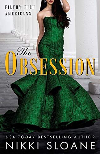 Nikki Sloane The Obsession (Filthy Rich Americans, Band 2)