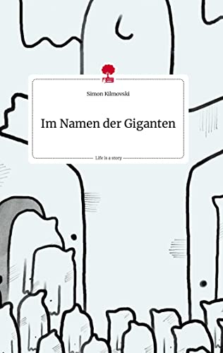 Im Namen der Giganten. Life is a Story - story.one